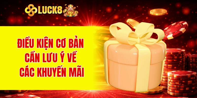 Khuyến Mãi 3 Điều kiện cơ bản cần lưu ý về các khuyến mãi